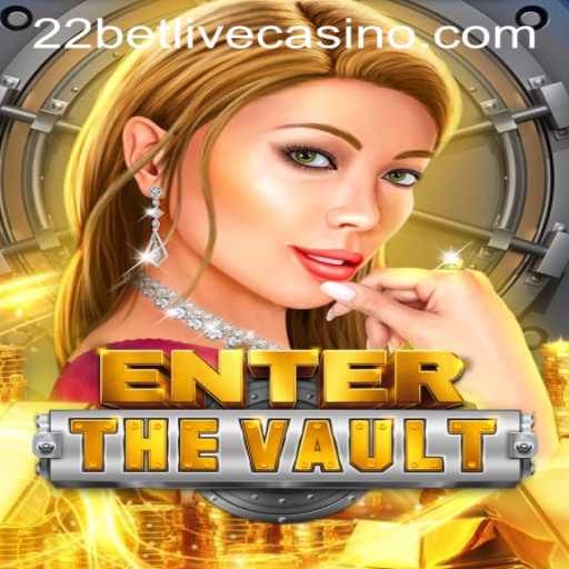 EntertheVault: A Thrilling Adventure with 22BET LIVE CASINO
